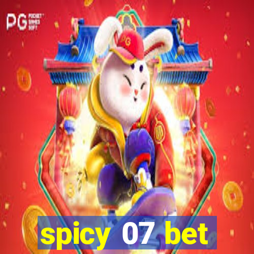 spicy 07 bet